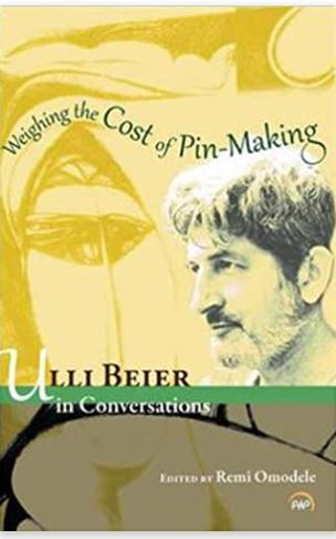 Weighing the Cost of Pin Making: Ulli Beier in Coversations
