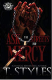 Ask The Streets For Mercy (The Cartel Publications Presents)