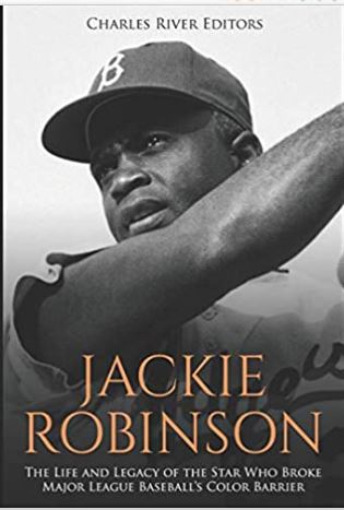 Jackie Robinson: The Life and Legacy of the Star Who Broke Major League Baseball’s Color Barrier