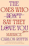 The Ones Who Don't Say They Love You: Stories
