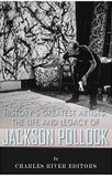 History’s Greatest Artists: The Life and Legacy of Jackson Pollock