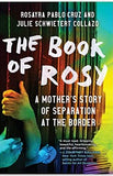 The Book of Rosy: A Mother's Story of Separation at the Border