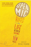 Open Mic: Riffs on Life Between Cultures in Ten Voices