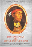 Pontiac’s War and Little Turtle’s War: The History and Legacy of 18th Century America’s Most Famous Native American Conflicts