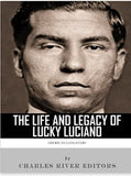 American Gangsters: The Life and Legacy of Lucky Luciano