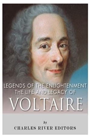 Legends of The Enlightenment: The Life and Legacy of Voltaire