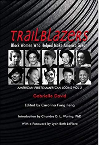Trailblazers, Black Women Who Helped Make America Great: American Firsts/American Icons, Volume 2 (Volume 2)