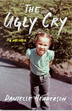 The Ugly Cry: A Memoir