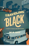 Traveling Black: A Story of Race and Resistance