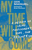 My Time Will Come: A Memoir of Crime, Punishment, Hope, and Redemption