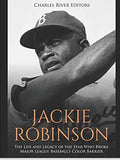 Jackie Robinson: The Life and Legacy of the Star Who Broke Major League Baseball’s Color Barrier