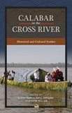 CALABAR ON THE CROSS RIVER: Historical and Cultural Studies