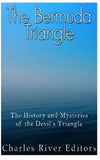 The Bermuda Triangle: The History and Mysteries of the Devil’s Triangle