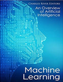 Machine Learning: An Overview of Artificial Intelligence
