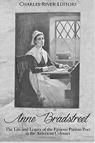 Anne Bradstreet: The Life and Legacy of the Famous Puritan Poet in the American Colonies