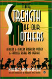 The Strength of Our Mothers: African & African American Women & Families : Essays and Speeches Edition Unstated