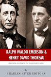Ralph Waldo Emerson & Henry David Thoreau: Preaching and Practicing Transcendentalism