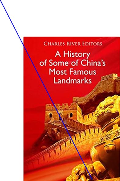 A History of Some of China’s Most Famous Landmarks