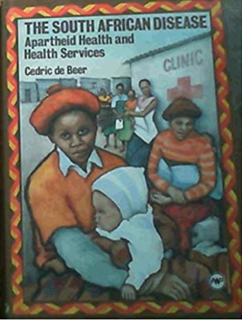 South African Disease: Apartheid Health and Health Services