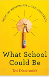 What School Could Be: Insights and Inspiration from Teachers Across America