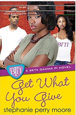 Get What You Give (Beta Gamma Pi Series)