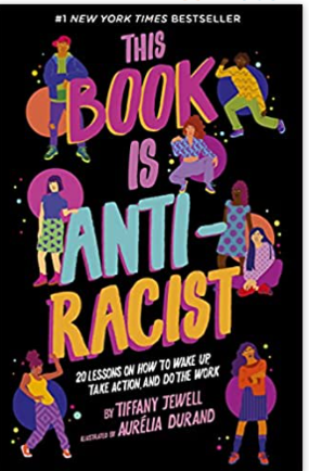 This Book Is Anti-Racist: 20 Lessons on How to Wake Up, Take Action, and Do The Work