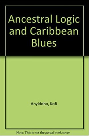 Ancestral Logic and Caribbean Blues