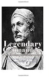 Legendary Commanders Who Challenged Ancient Rome: The Lives and Legacies of Hannibal, Spartacus, and Attila the Hun