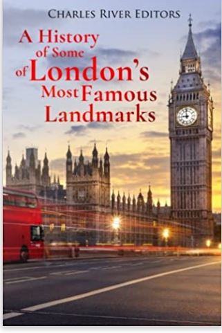 A History of Some of London’s Most Famous Landmarks