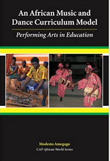 African Music and Dance Curriculum Model: Performing Arts in Education (Carolina Academic Press African World Series)