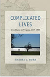 Complicated Lives: Free Blacks in Virginia, 1619-1865