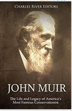 John Muir: The Life and Legacy of America’s Most Famous Conservationist