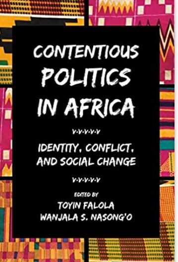 Contentious Politics in Africa: Identity, Conflict, and Social Change (Carolina Academic Press African World)