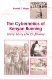 The Cybernetics Of Kenyan Running: Hurry, Hurry Has No Blessing