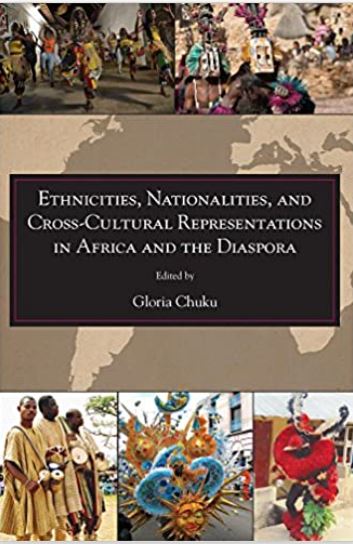 Ethnicities, Nationalities, and Cross-Cultural Representations in Africa and the Diaspora (African World)