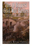 The 10 Biggest Civil War Battles: Gettysburg, Chickamauga, Spotsylvania Court House, Chancellorsville, The Wilderness, Stones River, Shiloh, Antietam, Second Bull Run, and Fredericksburg