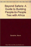 Beyond Safaris: A Guide to Building People-To-People Ties With Africa