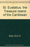 St. Eustatius, the Treasure Island of the Caribbean