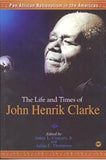 Pan African Nationalism in the Americas: The Life and Times of John Henrik Clarke