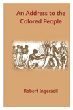 An Address to the Colored People