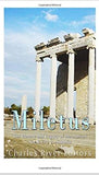 Miletus: The History and Legacy of the Ancient Greek City in Anatolia
