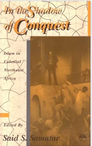 In the Shadow of Conquest: Islam in Colonial Northeast Africa
