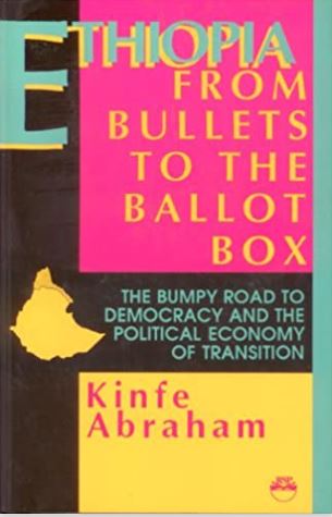 Ethiopia: From Bullets to the Ballot Box : The Bumpy Road to Democracy and the Political Economy of Transition