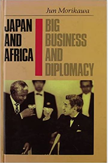 Japan and Africa: Big Business and Diplomacy
