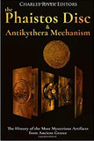 The Phaistos Disc and Antikythera Mechanism: The History of the Most Mysterious Artifacts from Ancient Greece