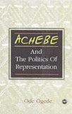 Achebe and the Politics of Representation