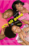 It's All Good: A So For Real Novel