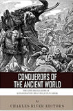 Conquerors of the Ancient World: The Lives and Legacies of Alexander the Great and Julius Caesar