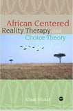 Africa Centered Reality Therapy and Choice Theory