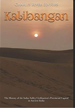 Kalibangan: The History of the Indus Valley Civilization’s Provincial Capital in Ancient India